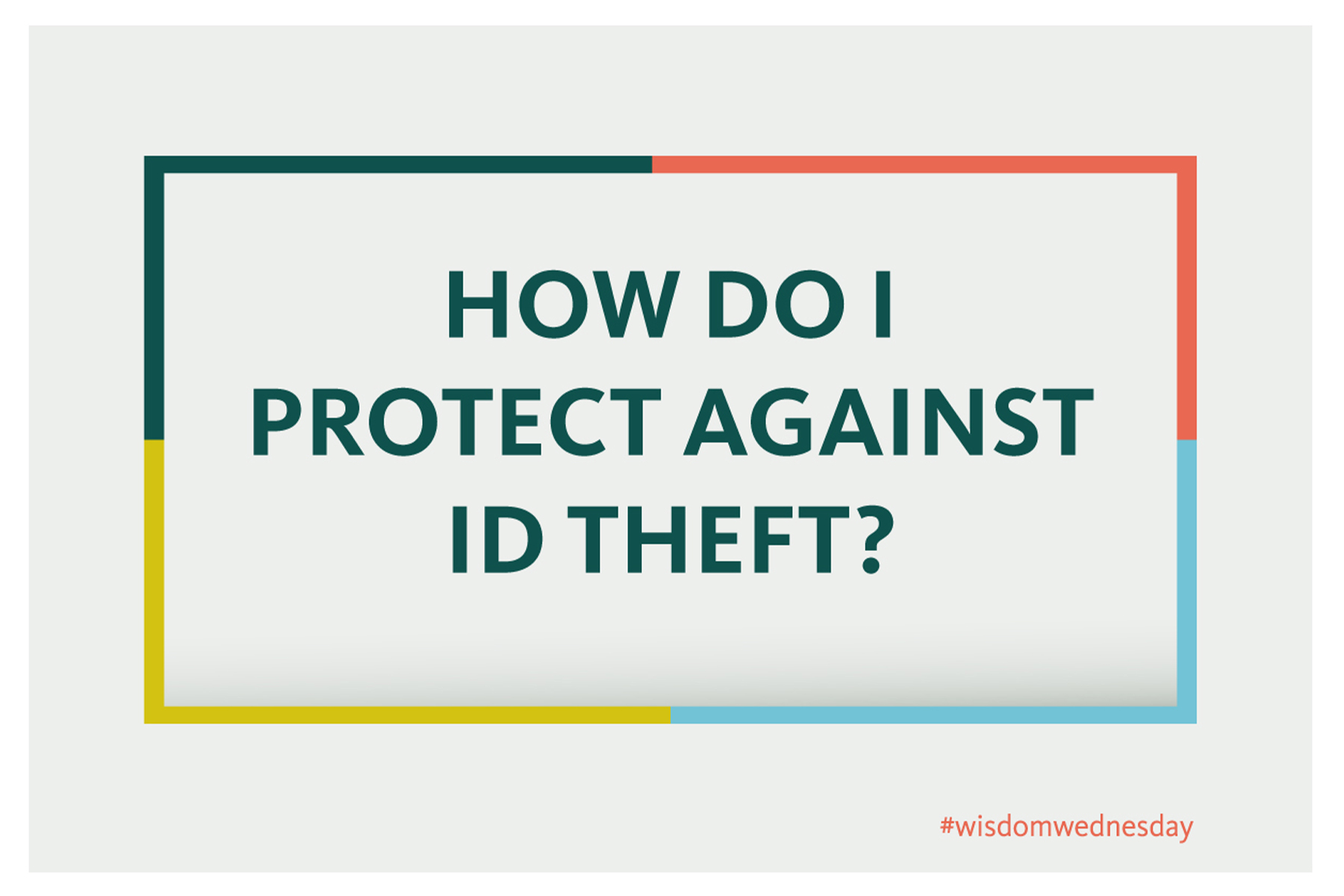 How to Stay Safe and Protect Yourself Against Identity Theft