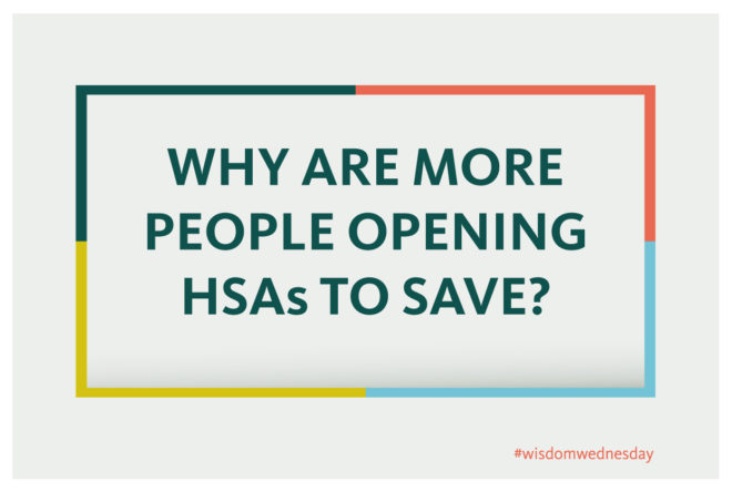 Why are people opening Health Savings Accounts to save?