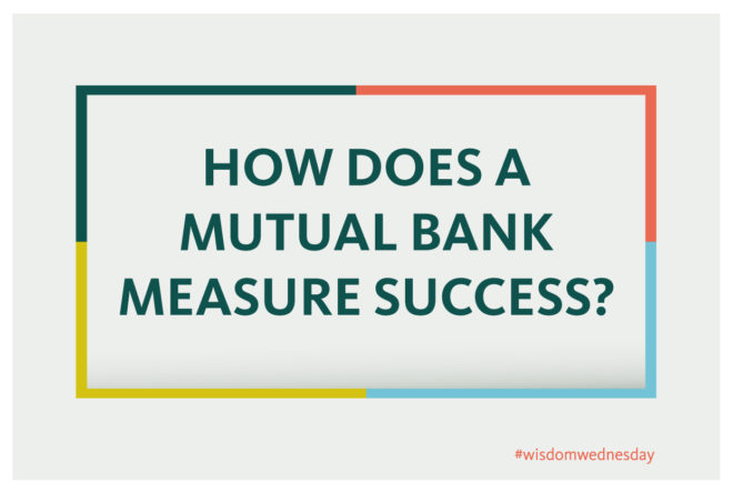 How does a mutual bank measure success?