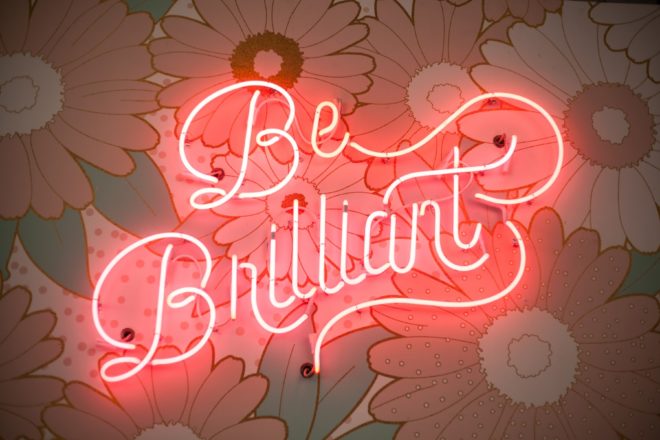 Neon sign that reads Be Brilliant