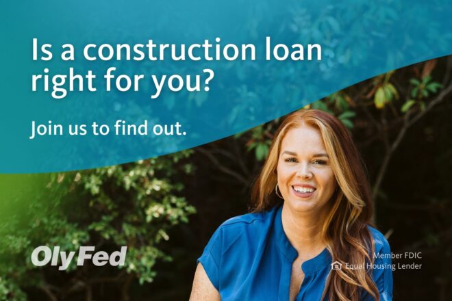 Is a construction loan right for you? Join us to find out.